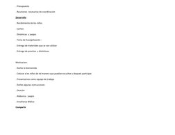 . Presupuesto 
. Reuniones  necesarias de coordinación  
Desarrollo 
. Recibimiento de los niños 
. Cantos 
. Dinámicas  y ju