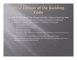 
The 2012 Building Code changes provide a balanced package that:

Builds on heath and safety and environmental protection r