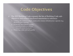 
The 2012 Building Code expands the list of Building Code sub-
objectives and related functional statements to reference: 
