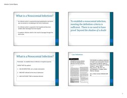 Infection Control Basics
7
What is a Nosocomial Infection?
• An infection which is acquired during hospitalization and which 