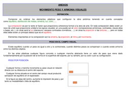 ANEXOS 
MOVIMIENTO PESO Y ARMONIA VISUALES 
DEFINICIÓN: 
Componer es ordenar los elementos plásticos que configuran la obra p