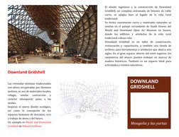 El diseño ingenioso y la construcción de Downland
Gridshell, un complejo entramado de listones de roble
curvo, se adapta bien