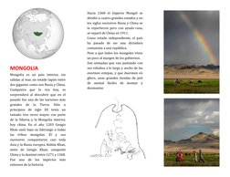 Hacia 1368 el Imperio Mongol se
dividió a cuatro grandes estados y en
los siglos sucesivos Rusia y China se
la repartieron pe