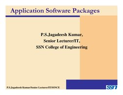 Application Software Packages
P.S.Jagadeesh Kumar,
Senior Lecturer/IT,
SSN College of Engineering
P.S.Jagadeesh Kumar/Senior