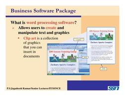 What is word processing software?

Allows users to create and 
manipulate text and graphics

Clip art is a collection 
of g