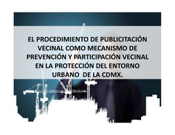 EL PROCEDIMIENTO DE PUBLICITACIÓN 
VECINAL COMO MECANISMO DE 
PREVENCIÓN Y PARTICIPACIÓN VECINAL 
EN LA PROTECCIÓN DEL ENTORN