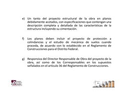 e)
Un tanto del proyecto estructural de la obra en planos
debidamente acotados, con especificaciones que contengan una
descri