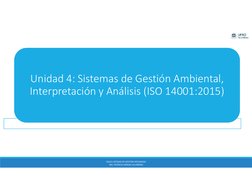 Unidad 4: Sistemas de Gestión Ambiental, 
Interpretación y Análisis (ISO 14001:2015)
IIQ151 SISTEMA DE GESTIÓN INTEGRADO
MG.
