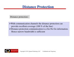 Distance Protection
Distance protection :
With communication channels the distance protection can 
provide excellent coverag