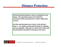 Distance Protection
Distance Protection
Electromechanical distance relays use Induction Cup 
design.  The operating torque is