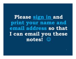Please sign in and 
print your name and 
email address so that 
I can email you these 
notes!  
3

