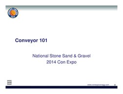 4
4
www.conexpoconagg.com
Conveyor 101
National Stone Sand & Gravel
2014 Con Expo 
