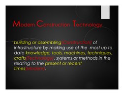 Modern Construction Technology
building or assembling(Construction) of 
building or assembling(Construction) of 
infrastructu