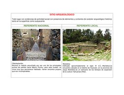 SITIO ARQUEOLÓGICO 
 
Todo lugar con evidencias de actividad social con presencia de elementos y contextos de carácter arqueo