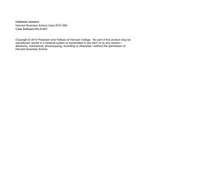 Hallstead Jewelers
Harvard Business School Case #107-060
Case Software #XLS-457
Copyright © 2010 President and Fellows of Har