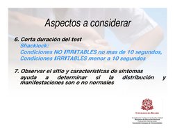 Aspectos a considerar
Aspectos a considerar
6. Corta duración del test
Shacklock:
Condiciones NO IRRITABLES no mas de 10 segu