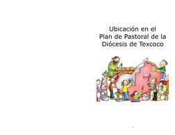 Ubicación en el 
Plan de Pastoral de la 
Diócesis de Texcoco 
1
