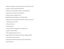 conforme a lo dispuesto en la Resolución Exenta N°130 del 30.12.2016:
a) Registro de rentas atribuidas propias (RAP).
b) Dife