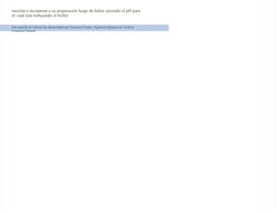  
mezclar e incorporar a su preparación luego de haber ajustado el pH para 
el  cual esta trabajando el buffer
Esta planilla