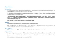 Requerimientos: 
 
Certificaciones: 
El Contratista deberá presentar copias certificadas de las pruebas de diseño realizada