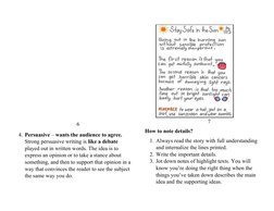 6
4. Persuasive – wants the audience to agree. 
Strong persuasive writing is like a debate 
played out in written words. The