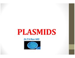 PLASMIDS
Dr.T.V.Rao MD
