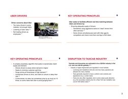 3
UBER DRIVERS
Driver concerns about Uber
•
Too many drivers in some 
markets, not enough riders
•
Lowering of Uber rates 10
