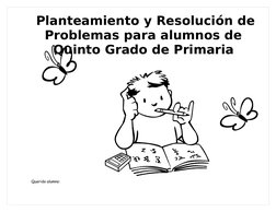 Planteamiento y Resolución de 
Problemas para alumnos de 
Quinto Grado de Primaria  
 
Querido alumno: 

