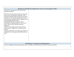 Questions for Self-Reflection (adapted from: How Does Learning Happen? (2014) 
Describe how the experience that you provide