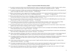 1 
 
Water Treatment Math Worksheet 2015 
1. If a water treatment plant was disinfecting their water storage tank holding 1.2