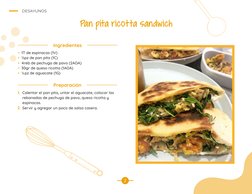 DESAYUNOS
2
•  1T de espinacas (1V)
•  ½pz de pan pita (1C)
•  4reb de pechuga de pavo (2AOA)
•  30gr de queso ricotta (1AOA)