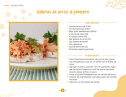 Galletas de arroz al pimiento
•  ½pz pimiento rojo (0.5V)
•  ½T champiñones (0.5V)
•  90gr pollo deshebrado (3AOA)
•  1c acei