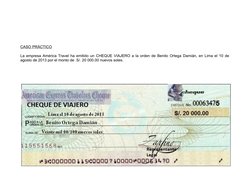 CASO PRÁCTICO
La empresa América Travel ha emitido un CHEQUE VIAJERO a la orden de Benito Ortega Damián, en Lima el 10 de
ago