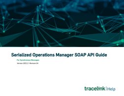 Serialized Operations Manager SOAP API Guide
For Synchronous Messages
Version 2021.2 | Revision 04