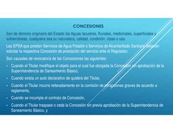 CONCESIONES
Son de dominio originario del Estado las Aguas lacustres, fluviales, medicinales, superficiales y
subterráneas, c