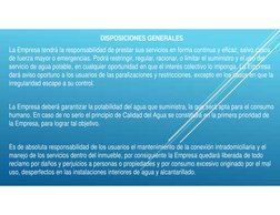 DISPOSICIONES GENERALES
La Empresa tendrá la responsabilidad de prestar sus servicios en forma continua y eficaz, salvo casos