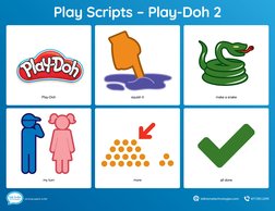 Play Scripts – Play-Doh 2
Play-Doh
my turn
squish it
more
make a snake
all done
