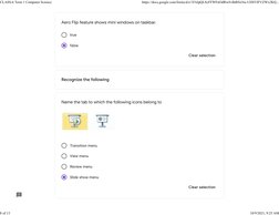 true
false
Recognize the following
Transition menu
View menu
Review menu
Slide show menu
Aero Flip feature shows mini windows
