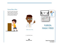  
En la tierra la fuerza, masa y peso 
juegan un papel muy importante 
en la vida terrestre, los cuales han 
influido en leye