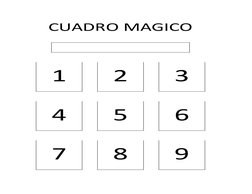 CUADRO MAGICO
1
2
3
4
5
6
7
8
9
