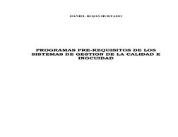 DANIEL ROJAS HURTADO 
 
 
 
 
 
 
 
 
 
 
 
PROGRAMAS PRE-REQUISITOS DE LOS 
SISTEMAS DE GESTION DE LA CALIDAD E 
INOCUIDAD