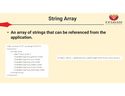 String Array
• An array of strings that can be referenced from the 
application.
