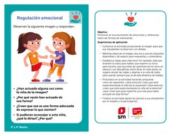 Regulación emocional
Observen la siguiente imagen y respondan. 
•	 ¿Han actuado alguna vez como  
la niña de la imagen?
•	 ¿P