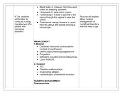 9.The students 
will be able to 
compute nursing 
management of a 
patient with 
menstrual 
disorders 

Blood tests- to meas