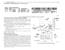 VEHICLE SAFETY CERTIFICATION LABEL
A vehicle
safety
certification
label
(Fig.
1)
is
attached to every Chrysler Corporation ve