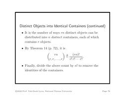 Distinct Objects into Identical Containers (continued)
• It is the number of ways rn distinct objects can be
distributed into