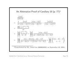 An Alternative Proof of Corollary 16 (p. 77)a
(rn)!
(r!)nn!
=
1
n!
(rn)!
[ r(n −1) ]! r!
[ r(n −1) ]!
[ r(n −2) ]! r! · · ·
[