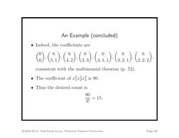 An Example (concluded)
• Indeed, the coeﬃcients are
6
6

,
 6
5, 1

,
 6
4, 2

,
 6
3, 3

,

6
4, 1, 1

,

6
3, 2,
