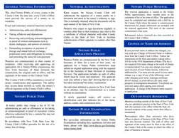 Upon request, the Nassau County Clerk will 
authenticate the signature of a notary public on a 
document and attest to the no