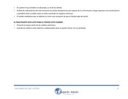 CHI KUNG DE LOS 7 LOTOS 
9 
 
 
Se vuelven muy sensibles a la E propia y a la de los demás. 
 
Al final de cada práctic
